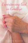 Image for Experiencing God in Goodbye
