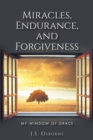 Image for Miracles, Endurance, and Forgiveness: My Window of Grace