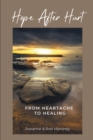 Image for Hope After Hurt : From Heartache To Healing