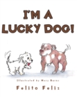 Image for I&#39;M A LUCKY DOG!