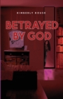 Image for Betrayed By God