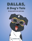 Image for Dallas, A Dog&#39;s Tale: A True Story of My Son&#39;s Dog