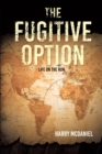 Image for Fugitive Option: Life on the Run