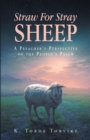 Image for Straw For Stray Sheep: A Preacher&#39;s Perspective Of The People&#39;s Psalm