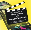 Image for Wonder of Movie Making with Wonder Mamama