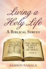 Image for Living a Holy Life: A Biblical Survey