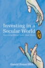 Image for Investing in a Secular World: Discovering Biblical Truths About Money