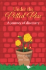 Image for Under the Potted Rose: A Journey of Discovery