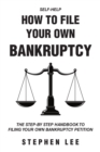 Image for How To File Your Own Bankruptcy: The Step-by-Step Handbook to Filing Your Own Bankruptcy Petition