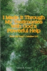 Image for I Made It Through My Testimonies With God&#39;s Powerful Help : Theme: My Victory 1 Corinthians 15:57