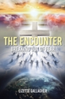 Image for The Encounter : Breaking Out of Fear