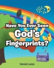 Image for Have You Ever Seen God&#39;s Fingerprints?