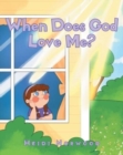 Image for When Does God Love Me?