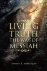 Image for Living Truth: The Way of Messiah