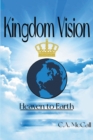 Image for Kingdom Vision : Heaven to Earth: Heaven to Earth