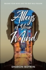 Image for Alleys of Your Mind: Release Your Mind and the Rest Will Follow