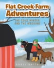 Image for Flat Creek Farm Adventures: The Cold Winter and the Wedding