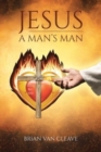 Image for Jesus : A Man&#39;s Man
