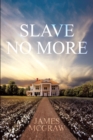 Image for Slave No More