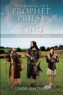 Image for The Making of a Prophet, Priest, and King: A Study Guide on First Samuel