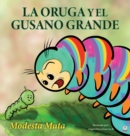 Image for La oruga y el gusano grande