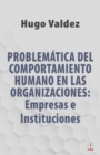 Image for Problem?tica Del Comportamiento Humano En Las Organizaciones : Empresas e Instituciones