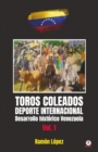 Image for Toros Coleados : Deporte Internacional Desarrollo Hist?rico Venezuela