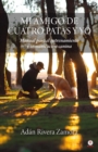 Image for Mi amigo de cuatro patas y yo: Manual para el entrenamiento y comunicacion canina