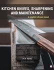 Image for Kitchen Knives, Sharpening and Maintenance: A complete reference manual