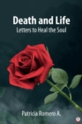 Image for Death and Life: Letters to Heal the Soul