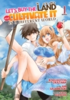 Image for Let&#39;s Buy the Land and Cultivate It in a Different World (Manga) Vol. 1