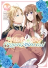 Image for I&#39;ll Never Be Your Crown Princess! (Manga) Vol. 3