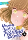 Image for Young Ladies Don&#39;t Play Fighting Games Vol. 5