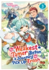 Image for The Weakest Tamer Began a Journey to Pick Up Trash (Manga) Vol. 3
