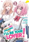 Image for There&#39;s No Freaking Way I&#39;ll be Your Lover! Unless... (Manga) Vol. 2
