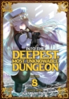 Image for Into the Deepest, Most Unknowable Dungeon Vol. 8