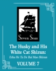 Image for The Husky and His White Cat Shizun: Erha He Ta De Bai Mao Shizun (Novel) Vol. 7