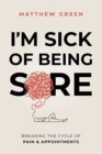 Image for I&#39;m Sick of Being Sore