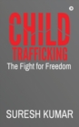 Image for Child Trafficking : The Fight for Freedom