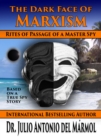 Image for Dark Face of Marxism: Rites of Passage of a Master Spy