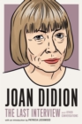 Image for Joan Didion  : the last interview and other conversations