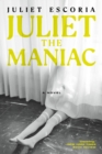 Image for Juliet The Maniac : A Novel