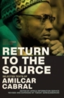 Image for Return to the source  : selected texts of Amilcar Cabral