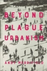 Image for Beyond Plague Urbanism