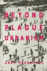 Image for Beyond Plague Urbanism