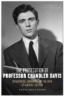 Image for Prosecution of Professor Chandler Davis: McCarthyism, Communism, and the Myth of Academic Freedom