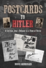 Image for Postcards to Hitler: A German Jew&#39;s Defiance in a Time of Terror