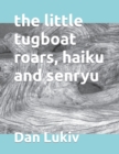 Image for The little tugboat roars, haiku and senryu