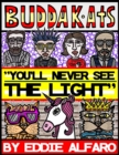 Image for You&#39;ll Never See the Light : The BuddaKats