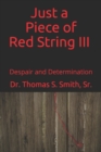 Image for Just a Piece of Red String III